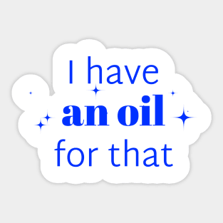 I have an oil for that aromatherapist Sticker